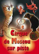 Cirque de Moscou sur Piste : Spectacle de Cirque Russe en France